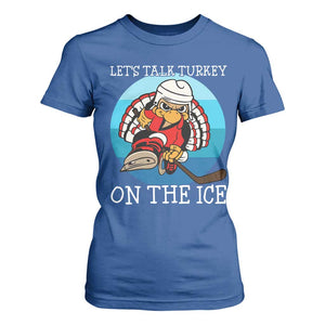 Lets Talk Turkey On The Ice T Shirt For Women Retro Ocean Blue Ice Hockey Gift TS12 Royal Blue Print Your Wear