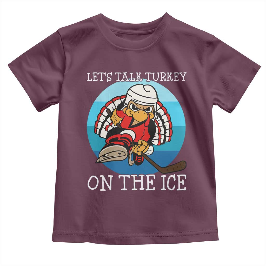 Lets Talk Turkey On The Ice Toddler T Shirt Retro Ocean Blue Ice Hockey Gift TS12 Maroon Print Your Wear