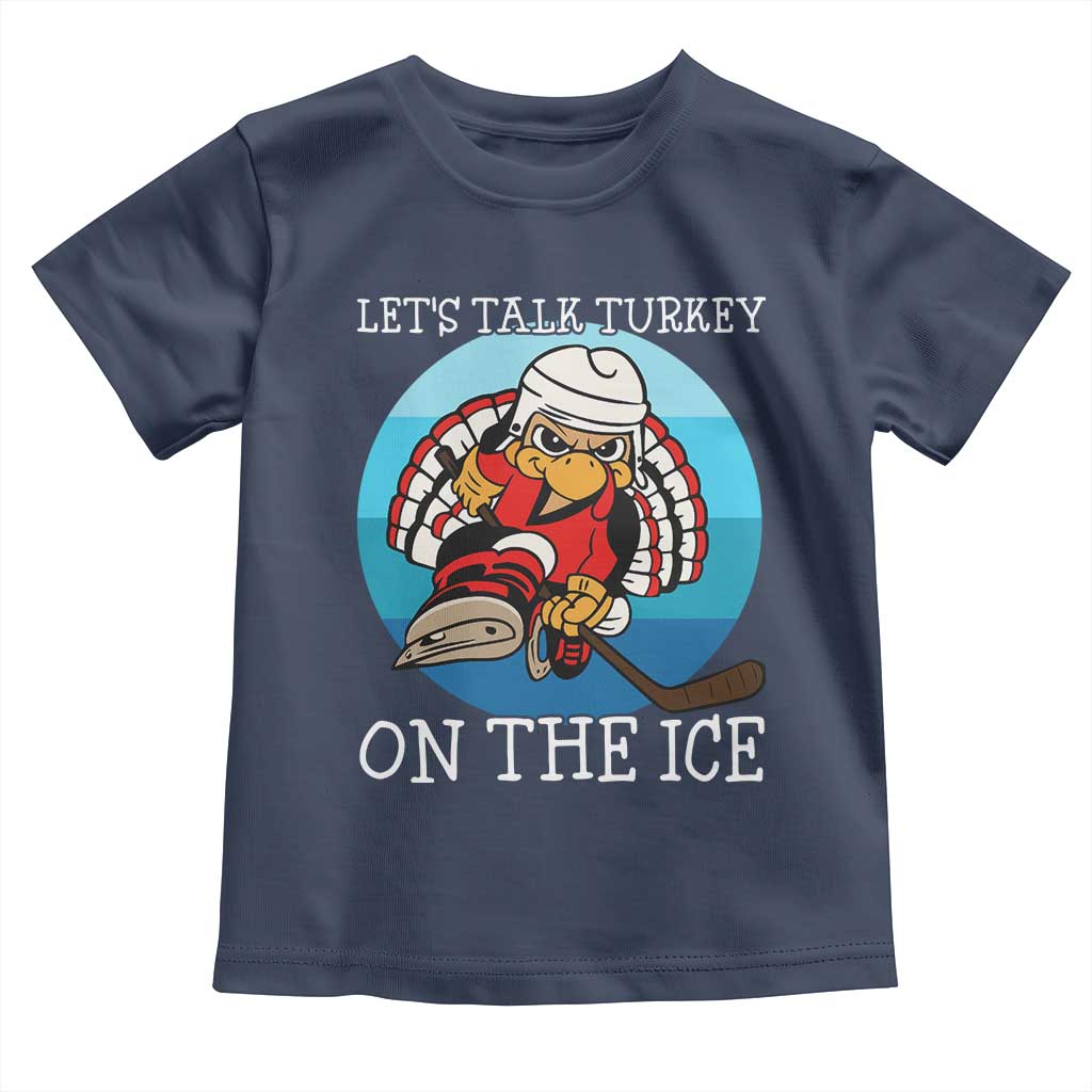 Lets Talk Turkey On The Ice Toddler T Shirt Retro Ocean Blue Ice Hockey Gift TS12 Navy Print Your Wear