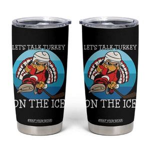 Lets Talk Turkey On The Ice Tumbler Cup Retro Ocean Blue Ice Hockey Gift TS12 Black Print Your Wear