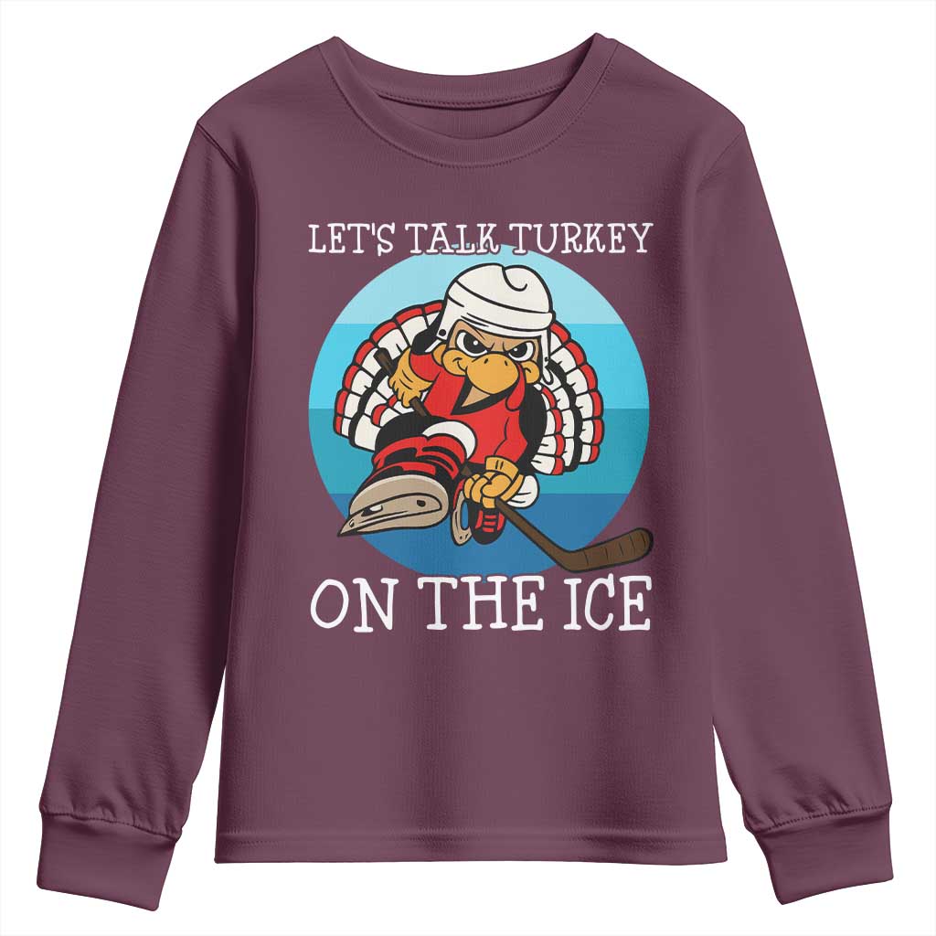 Lets Talk Turkey On The Ice Youth Sweatshirt Retro Ocean Blue Ice Hockey Gift TS12 Maroon Print Your Wear