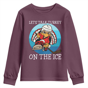 Lets Talk Turkey On The Ice Youth Sweatshirt Retro Ocean Blue Ice Hockey Gift TS12 Maroon Print Your Wear