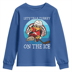 Lets Talk Turkey On The Ice Youth Sweatshirt Retro Ocean Blue Ice Hockey Gift TS12 Royal Blue Print Your Wear