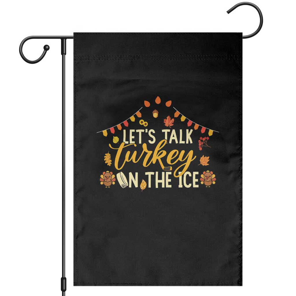 Funny Thanksgiving Ice Hockey Gift Garden Flag Lets Talk Turkey On The Ice TS12 Black Print Your Wear
