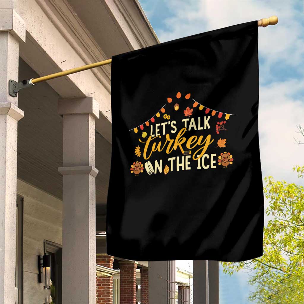 Funny Thanksgiving Ice Hockey Gift Garden Flag Lets Talk Turkey On The Ice TS12 Print Your Wear