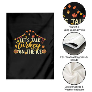 Funny Thanksgiving Ice Hockey Gift Garden Flag Lets Talk Turkey On The Ice TS12 Print Your Wear