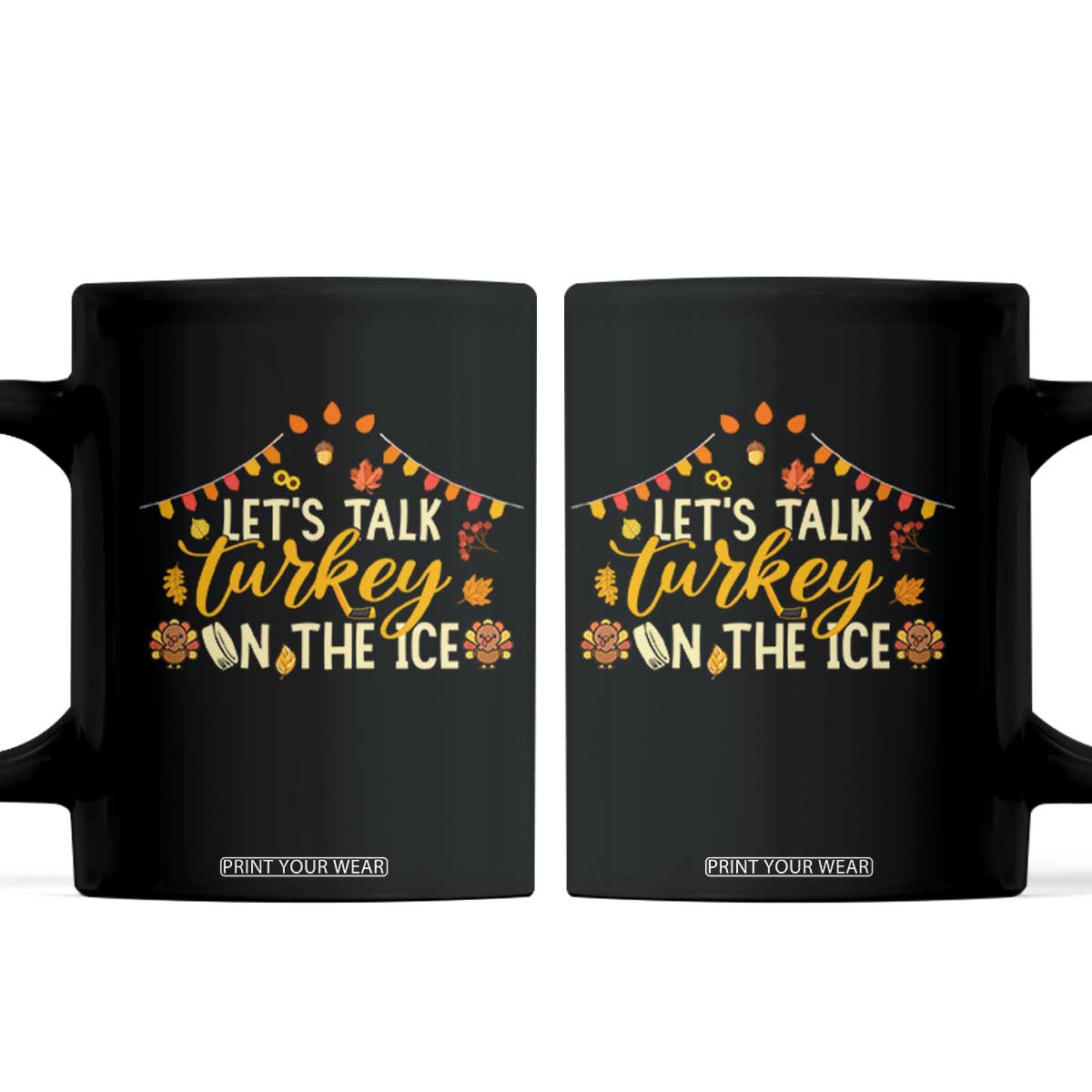 Funny Thanksgiving Ice Hockey Gift Coffee Mug Lets Talk Turkey On The Ice TS12 Black Print Your Wear