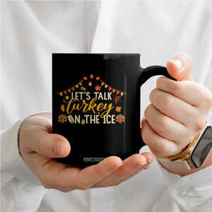 Funny Thanksgiving Ice Hockey Gift Coffee Mug Lets Talk Turkey On The Ice TS12 Print Your Wear