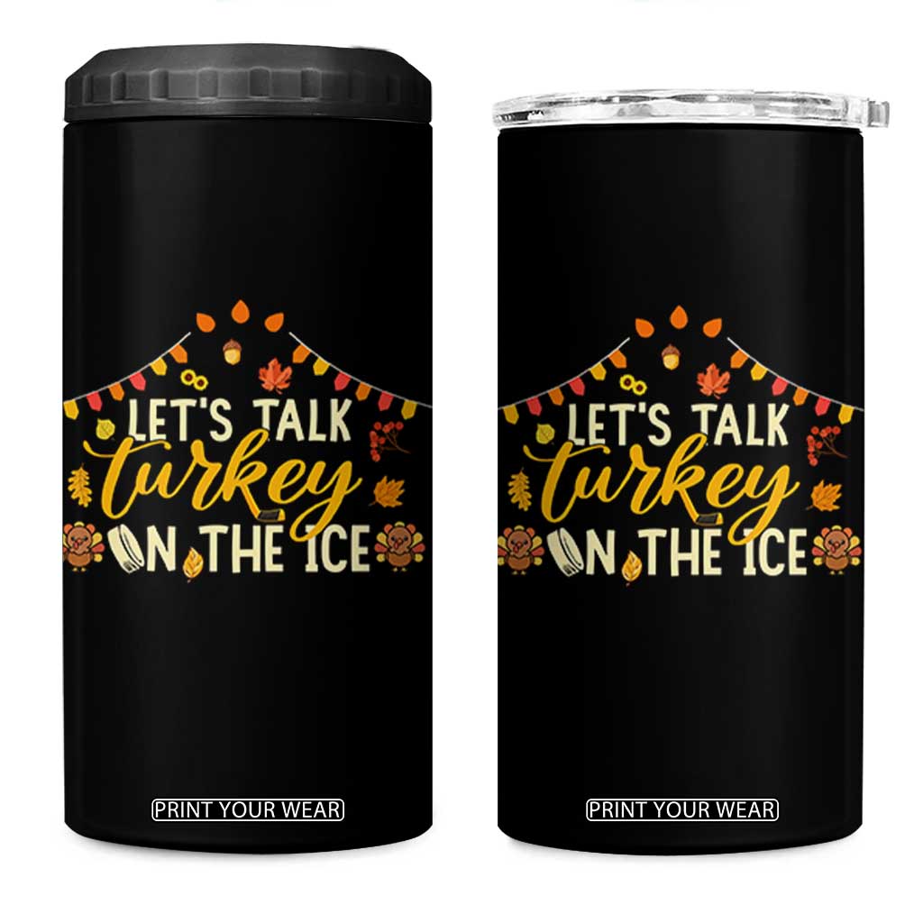 Funny Thanksgiving Ice Hockey Gift 4 in 1 Can Cooler Tumbler Lets Talk Turkey On The Ice TS12 One Size: 16 oz Black Print Your Wear