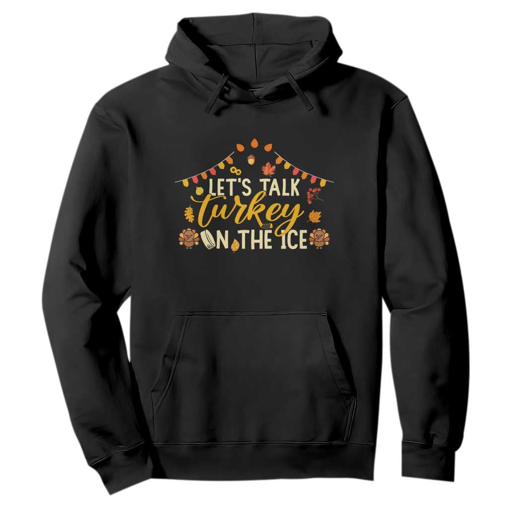Funny Thanksgiving Ice Hockey Gift Hoodie Lets Talk Turkey On The Ice TS12 Black Print Your Wear