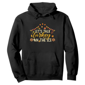 Funny Thanksgiving Ice Hockey Gift Hoodie Lets Talk Turkey On The Ice TS12 Black Print Your Wear
