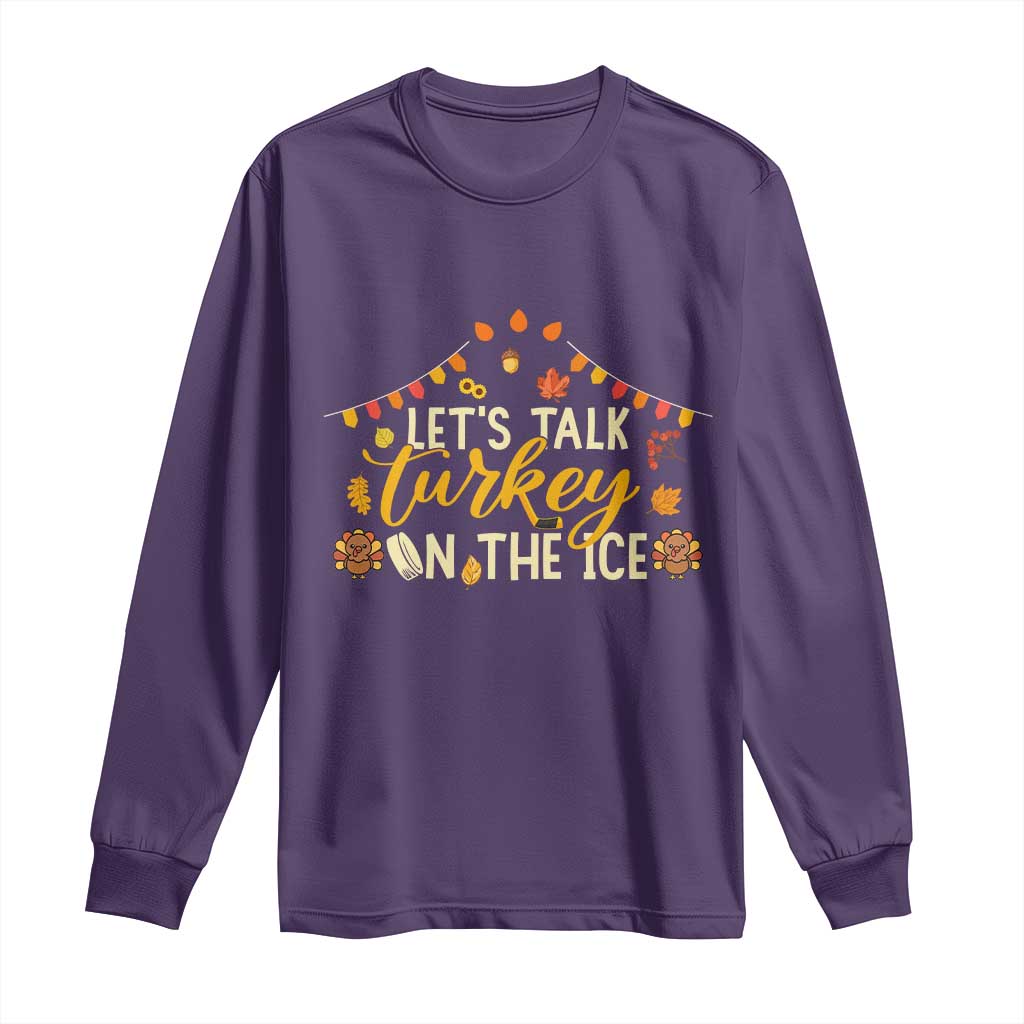 Funny Thanksgiving Ice Hockey Gift Long Sleeve Shirt Lets Talk Turkey On The Ice TS12 Purple Print Your Wear