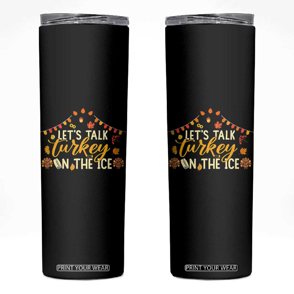 Funny Thanksgiving Ice Hockey Gift Skinny Tumbler Lets Talk Turkey On The Ice TS12 Black Print Your Wear