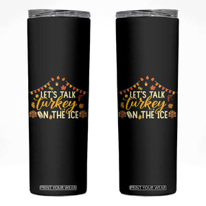 Funny Thanksgiving Ice Hockey Gift Skinny Tumbler Lets Talk Turkey On The Ice TS12 Black Print Your Wear