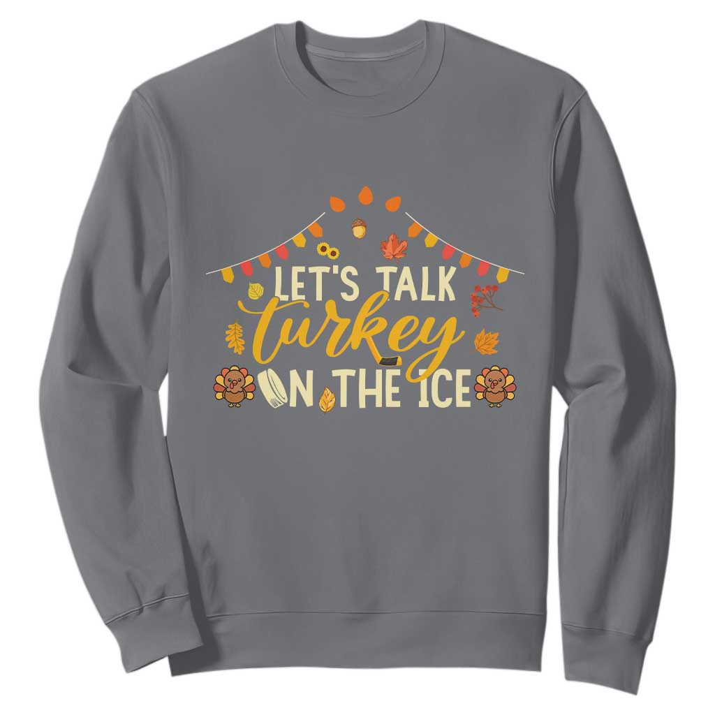 Funny Thanksgiving Ice Hockey Gift Sweatshirt Lets Talk Turkey On The Ice TS12 Charcoal Print Your Wear