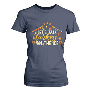 Funny Thanksgiving Ice Hockey Gift T Shirt For Women Lets Talk Turkey On The Ice TS12 Navy Print Your Wear
