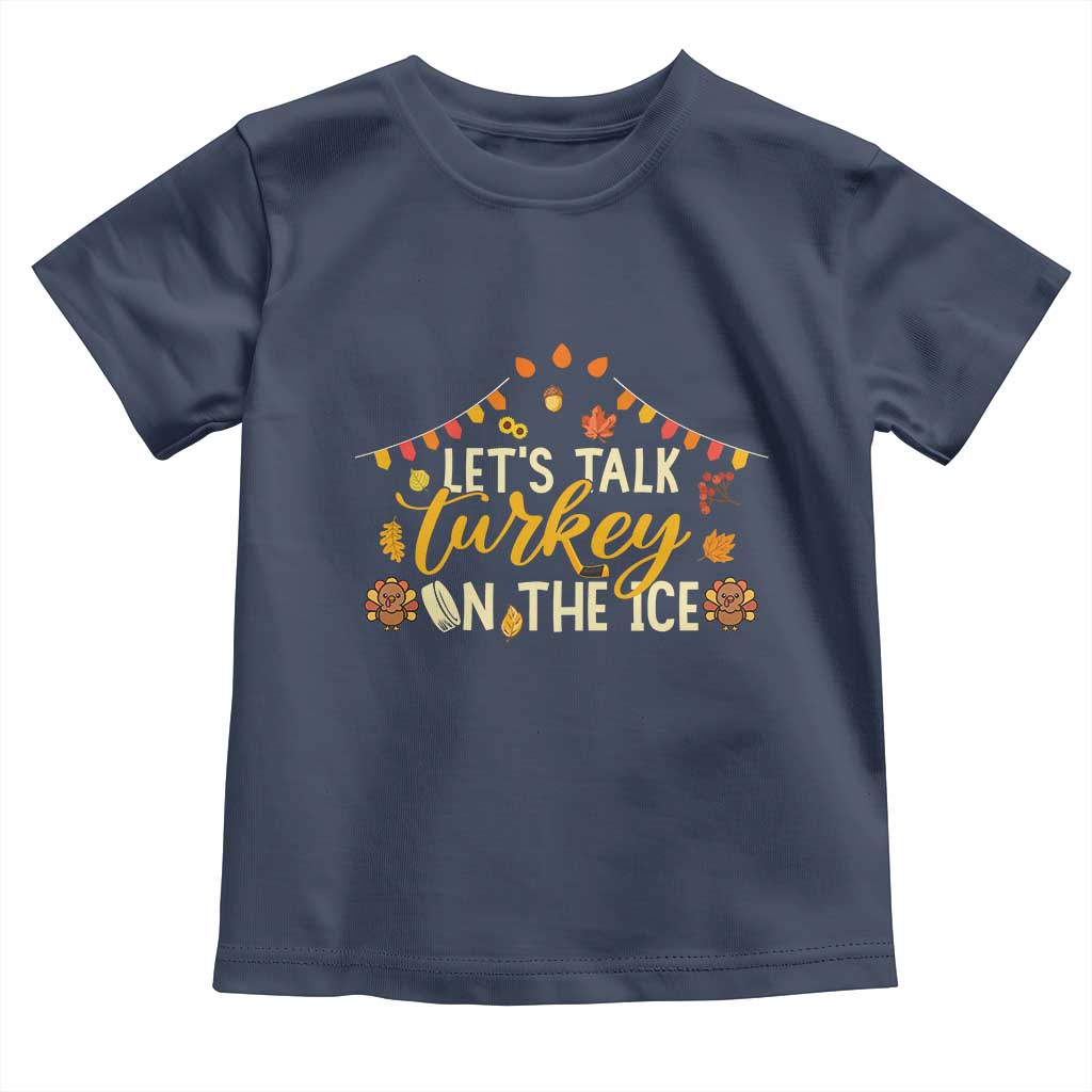 Funny Thanksgiving Ice Hockey Gift Toddler T Shirt Lets Talk Turkey On The Ice TS12 Navy Print Your Wear