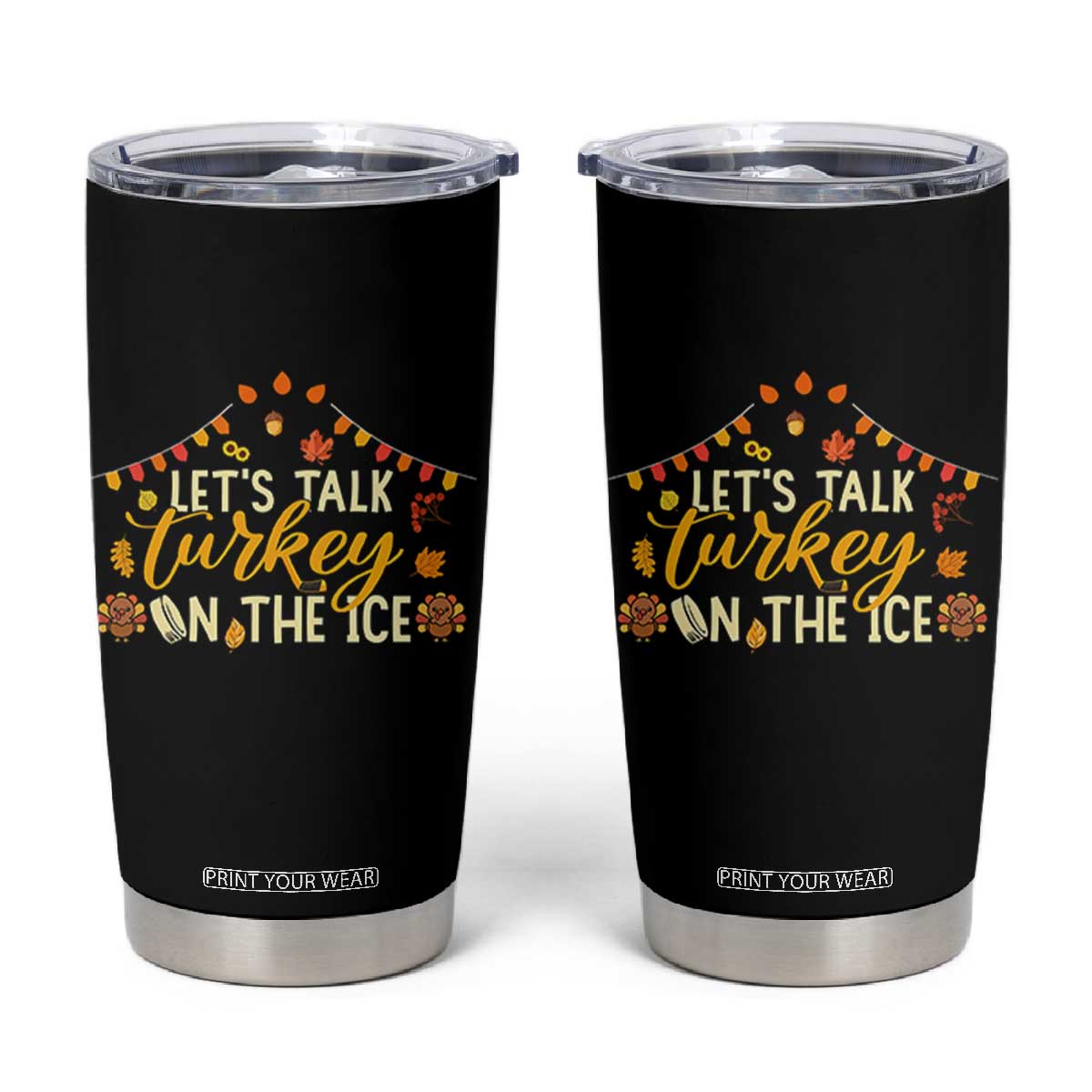 Funny Thanksgiving Ice Hockey Gift Tumbler Cup Lets Talk Turkey On The Ice TS12 Black Print Your Wear