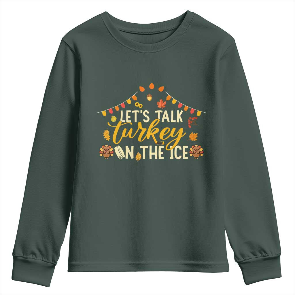Funny Thanksgiving Ice Hockey Gift Youth Sweatshirt Lets Talk Turkey On The Ice TS12 Dark Forest Green Print Your Wear