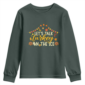 Funny Thanksgiving Ice Hockey Gift Youth Sweatshirt Lets Talk Turkey On The Ice TS12 Dark Forest Green Print Your Wear