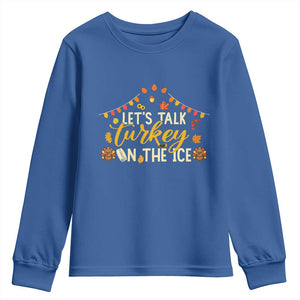 Funny Thanksgiving Ice Hockey Gift Youth Sweatshirt Lets Talk Turkey On The Ice TS12 Royal Blue Print Your Wear