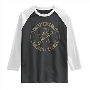 Vintage I Like Cats And Hockey And Maybe Three People Funny Gift Raglan Shirt TS12 Black White Print Your Wear
