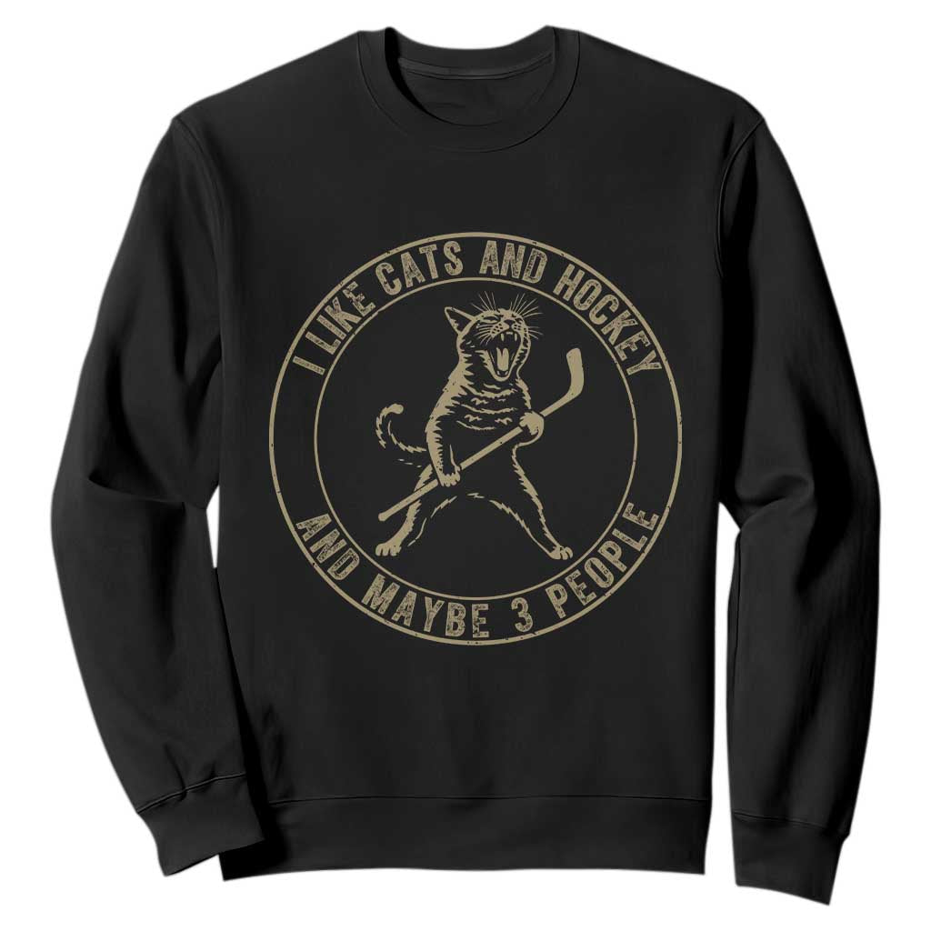 Vintage I Like Cats And Hockey And Maybe Three People Funny Gift Sweatshirt TS12 Black Print Your Wear