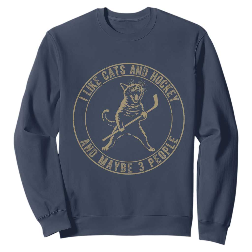 Vintage I Like Cats And Hockey And Maybe Three People Funny Gift Sweatshirt TS12 Navy Print Your Wear