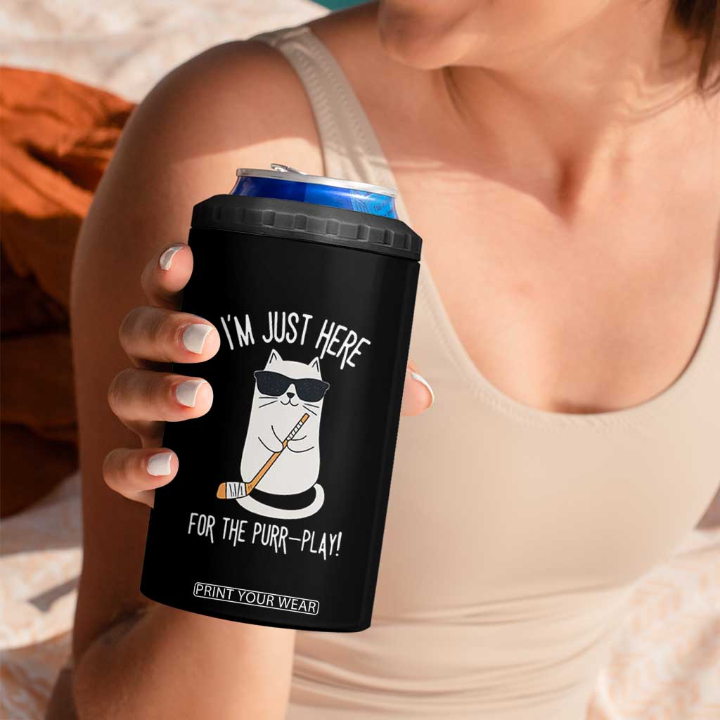 Im Just Here For The Purr Play 4 in 1 Can Cooler Tumbler Funny Cat Hockey Gift TS12 Print Your Wear