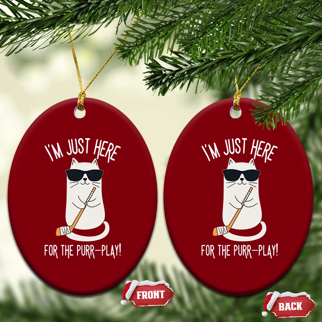 Im Just Here For The Purr Play Ceramic Ornament Funny Cat Hockey Gift TS12 Print Your Wear