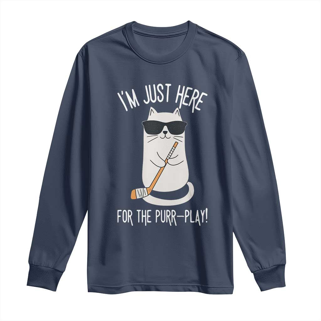 Im Just Here For The Purr Play Long Sleeve Shirt Funny Cat Hockey Gift TS12 Navy Print Your Wear