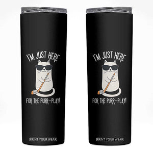 Im Just Here For The Purr Play Skinny Tumbler Funny Cat Hockey Gift TS12 Black Print Your Wear