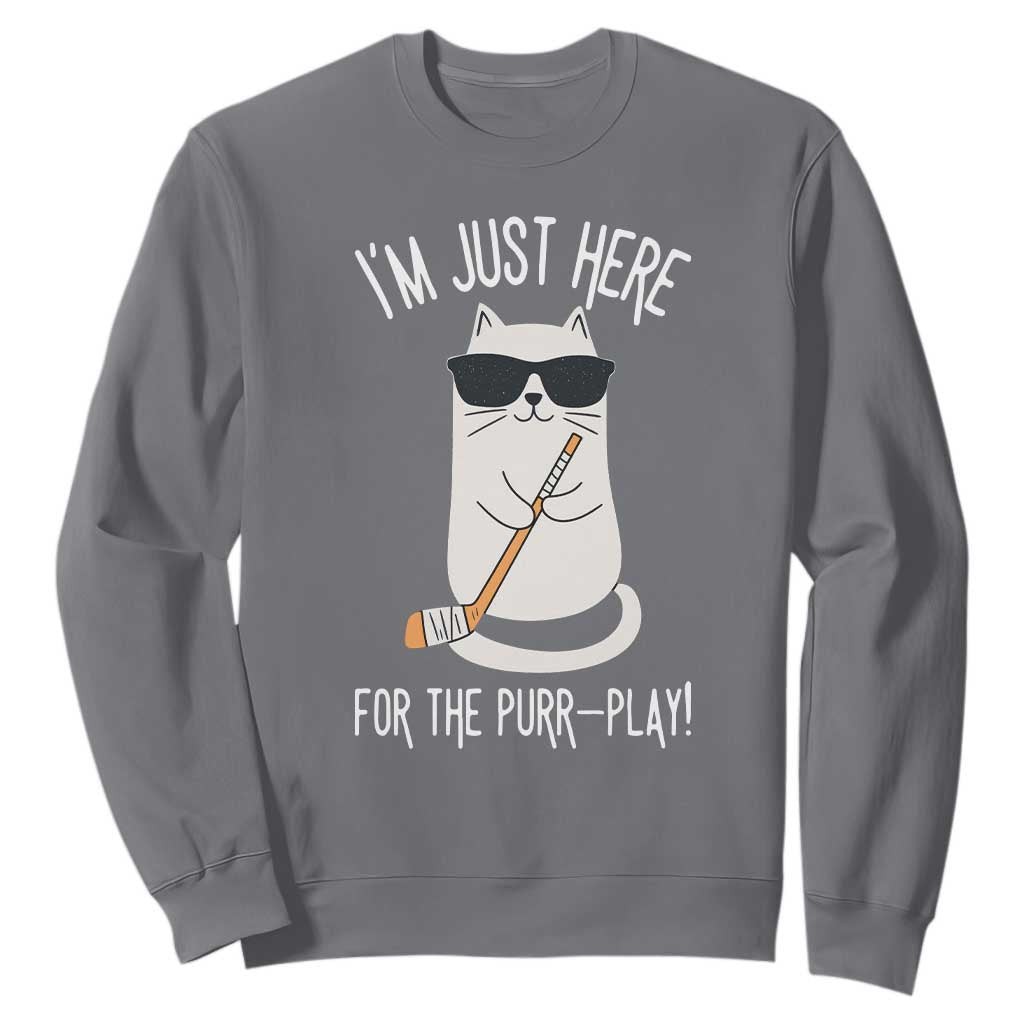 Im Just Here For The Purr Play Sweatshirt Funny Cat Hockey Gift TS12 Charcoal Print Your Wear