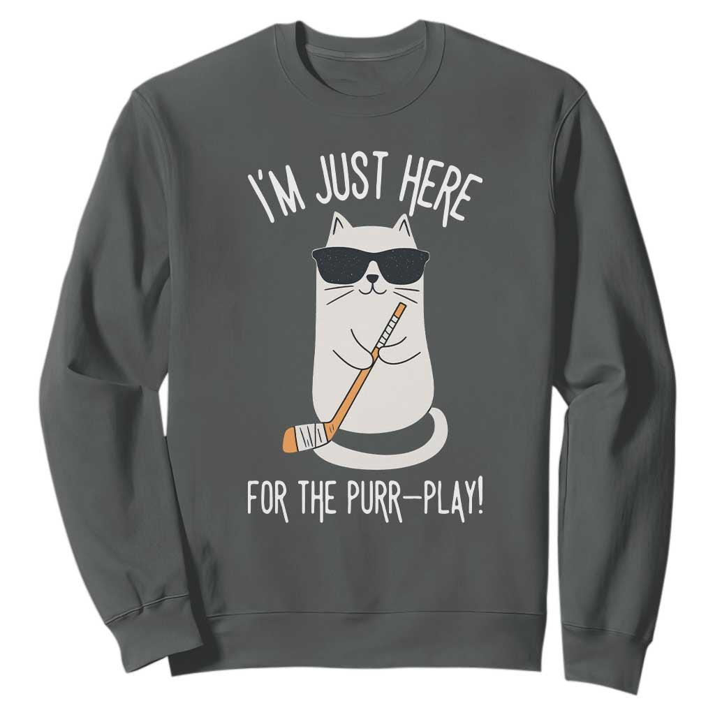 Im Just Here For The Purr Play Sweatshirt Funny Cat Hockey Gift TS12 Dark Heather Print Your Wear