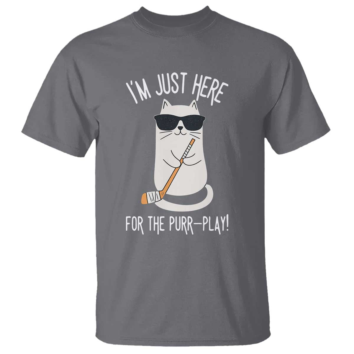Im Just Here For The Purr Play T Shirt Funny Cat Hockey Gift TS12 Charcoal Print Your Wear