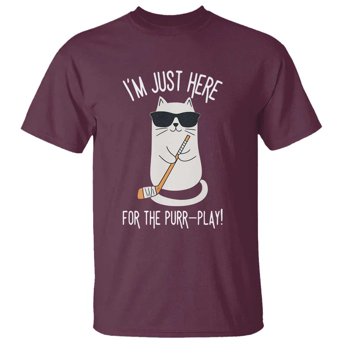 Im Just Here For The Purr Play T Shirt Funny Cat Hockey Gift TS12 Maroon Print Your Wear