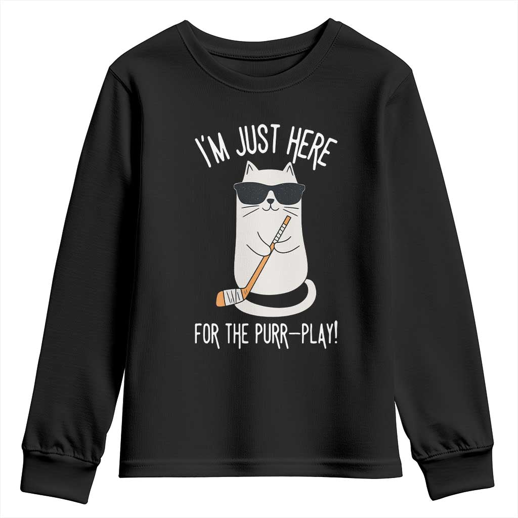 Im Just Here For The Purr Play Youth Sweatshirt Funny Cat Hockey Gift TS12 Black Print Your Wear