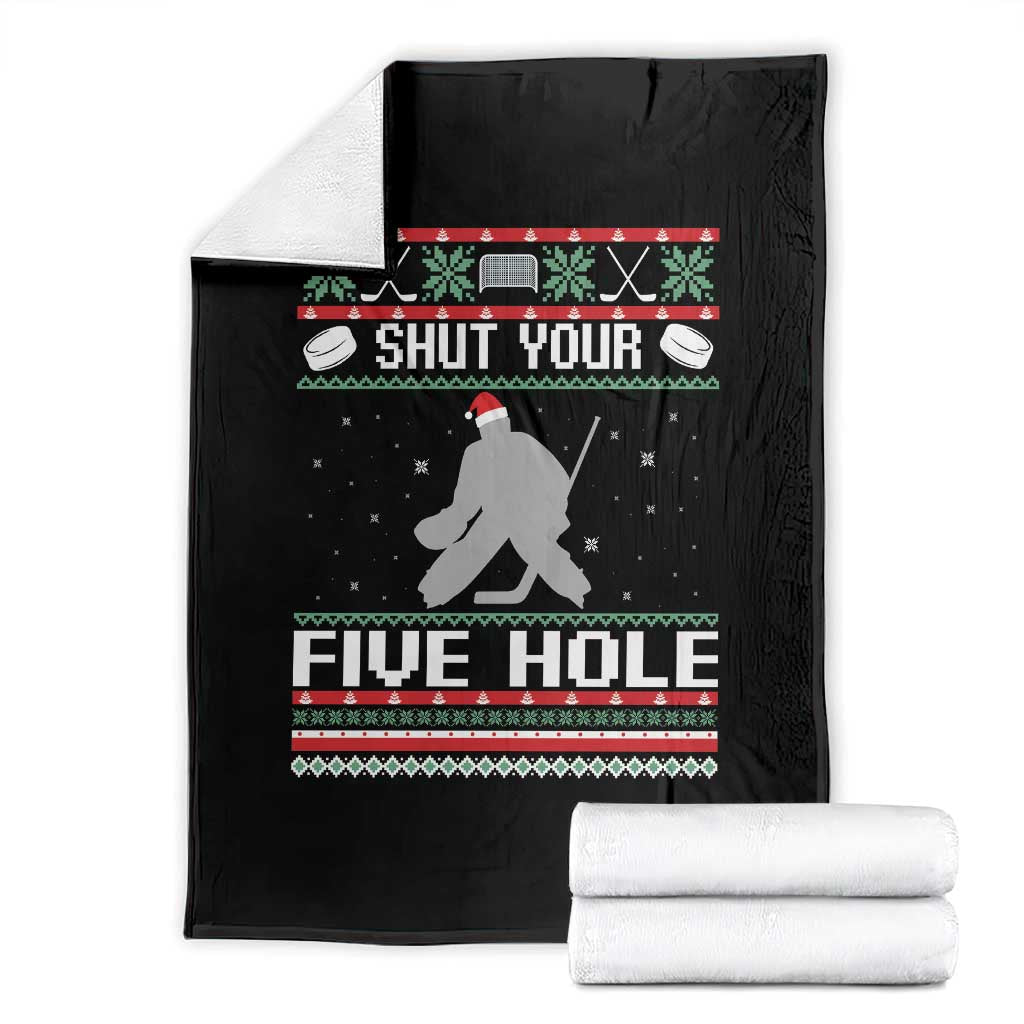 Funny Hockey Goalie Ugly Christmas Gift Throw Blanket Shut Your Five Hole TS12 Black Print Your Wear
