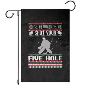 Funny Hockey Goalie Ugly Christmas Gift Garden Flag Shut Your Five Hole TS12 Black Print Your Wear
