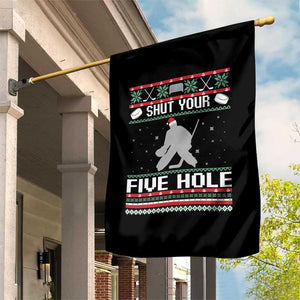Funny Hockey Goalie Ugly Christmas Gift Garden Flag Shut Your Five Hole TS12 Print Your Wear