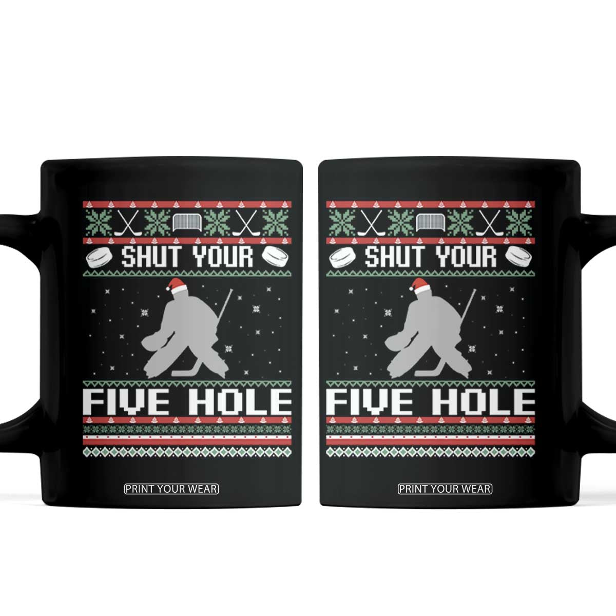Funny Hockey Goalie Ugly Christmas Gift Coffee Mug Shut Your Five Hole TS12 Black Print Your Wear