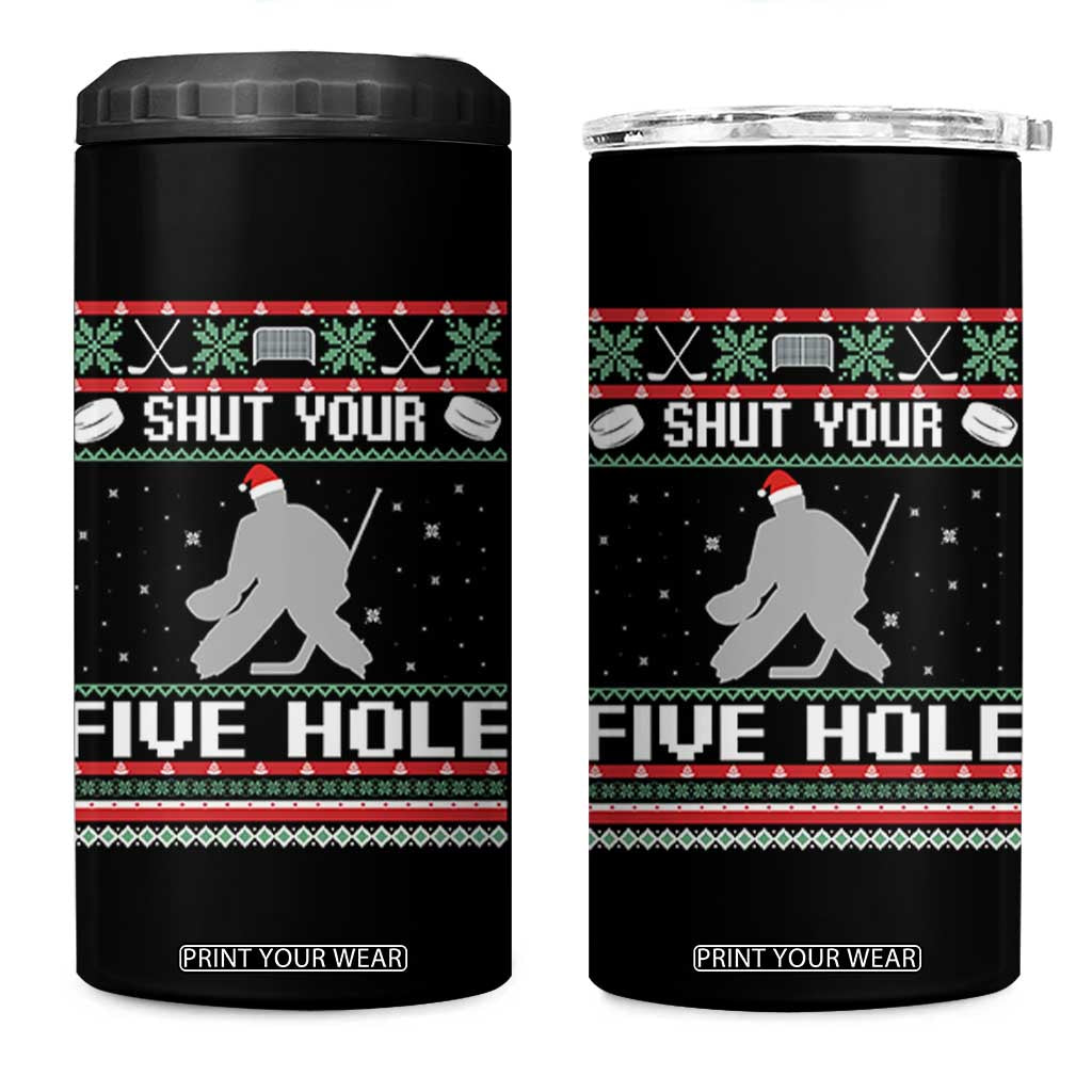 Funny Hockey Goalie Ugly Christmas Gift 4 in 1 Can Cooler Tumbler Shut Your Five Hole TS12 One Size: 16 oz Black Print Your Wear
