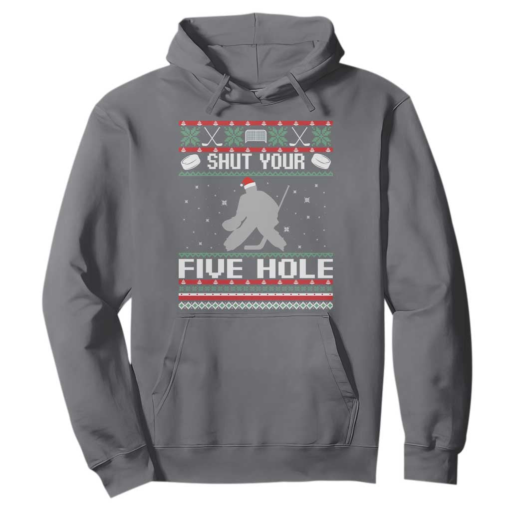 Funny Hockey Goalie Ugly Christmas Gift Hoodie Shut Your Five Hole TS12 Charcoal Print Your Wear