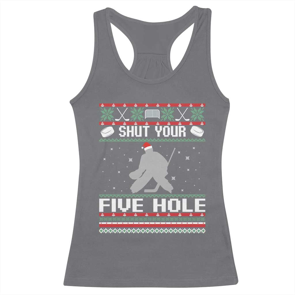 Funny Hockey Goalie Ugly Christmas Gift Racerback Tank Top Shut Your Five Hole TS12 Charcoal Print Your Wear