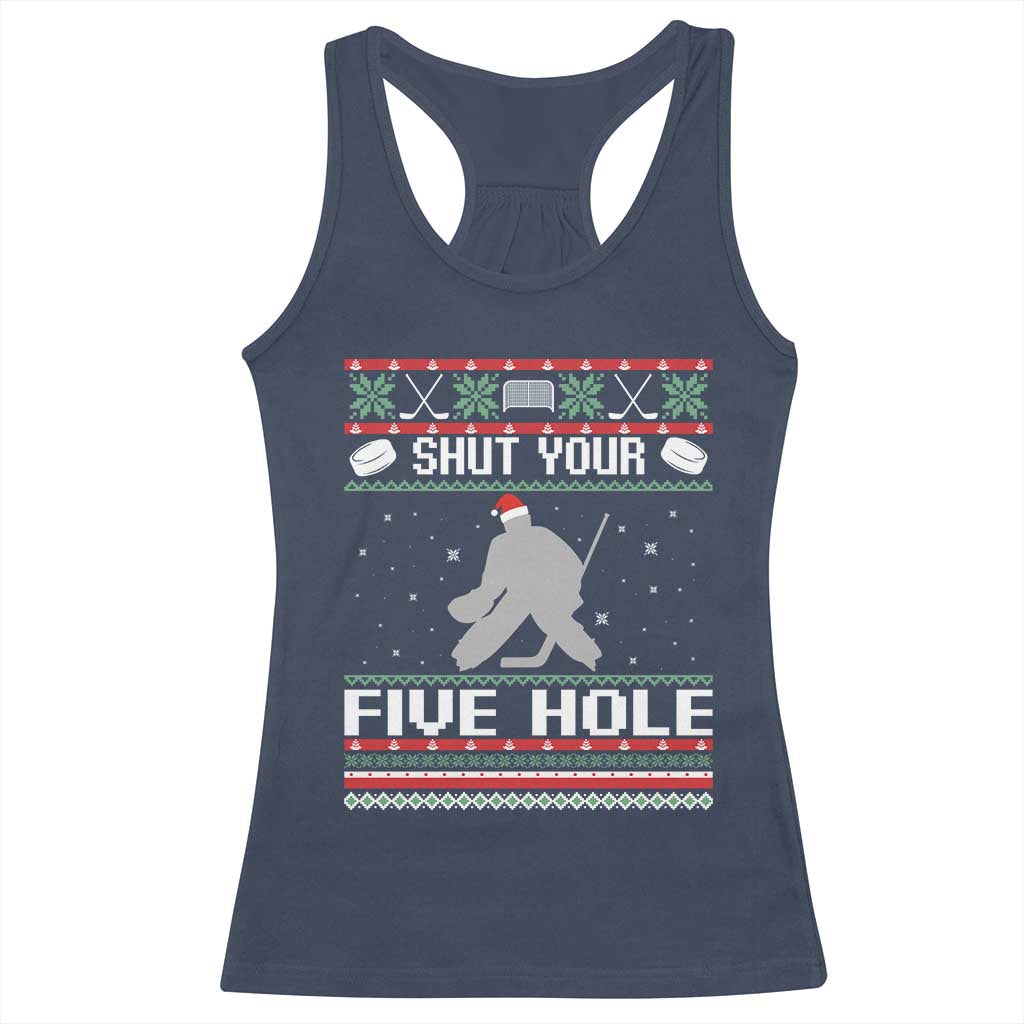 Funny Hockey Goalie Ugly Christmas Gift Racerback Tank Top Shut Your Five Hole TS12 Navy Print Your Wear