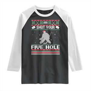 Funny Hockey Goalie Ugly Christmas Gift Raglan Shirt Shut Your Five Hole TS12 Black White Print Your Wear