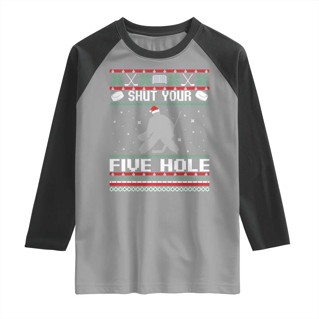 Funny Hockey Goalie Ugly Christmas Gift Raglan Shirt Shut Your Five Hole TS12 Sport Gray Black Print Your Wear