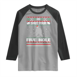 Funny Hockey Goalie Ugly Christmas Gift Raglan Shirt Shut Your Five Hole TS12 Sport Gray Black Print Your Wear