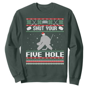 Funny Hockey Goalie Ugly Christmas Gift Sweatshirt Shut Your Five Hole TS12 Dark Forest Green Print Your Wear