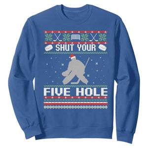 Funny Hockey Goalie Ugly Christmas Gift Sweatshirt Shut Your Five Hole TS12 Royal Blue Print Your Wear